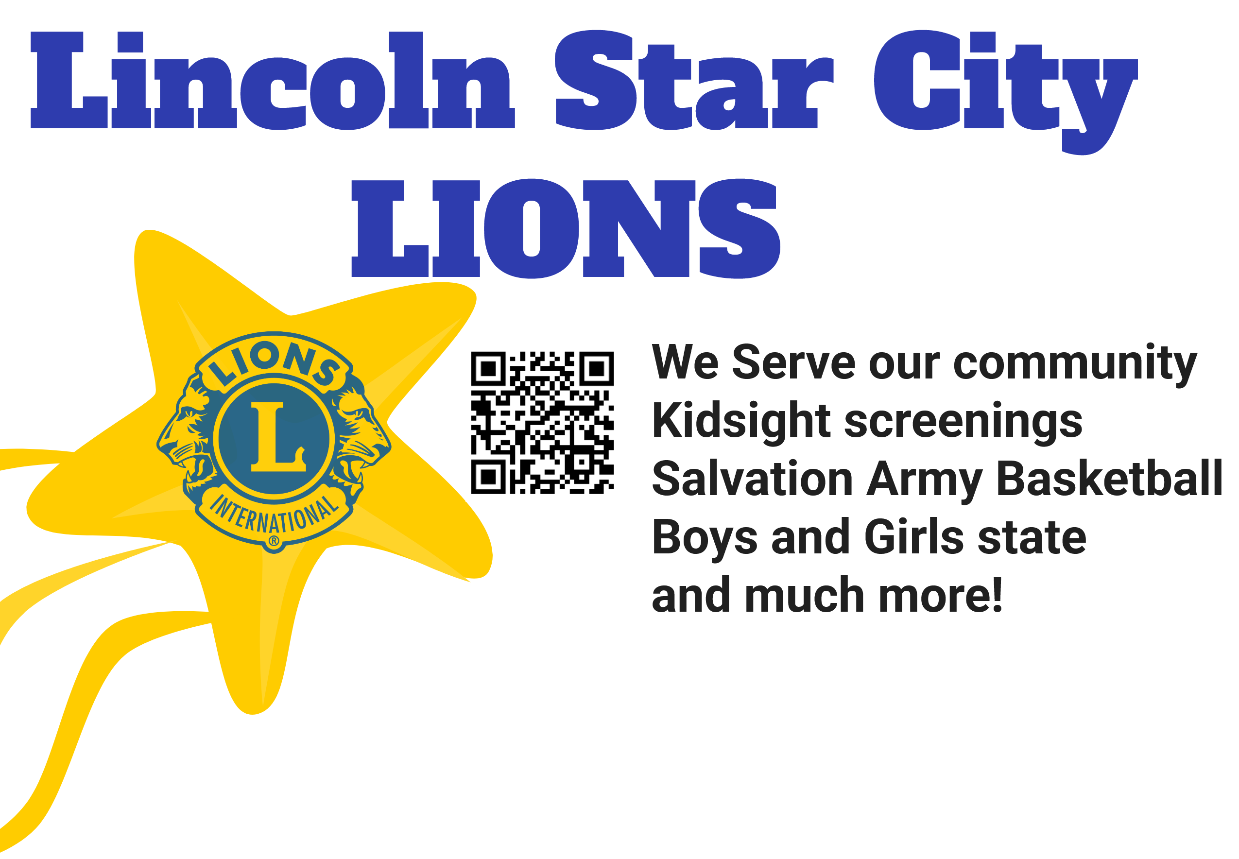 Lincoln Star City Lions. We serve our community. Kidsight screenings. Salvation Army Basketball. Boys and Girls state and much more! Yellow star with Lions international logo.